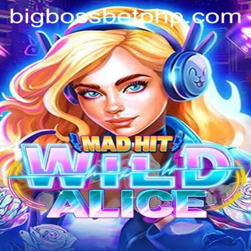 MadHitWildAlice: Unveiling the Thrilling Universe of BIG BOSS BET